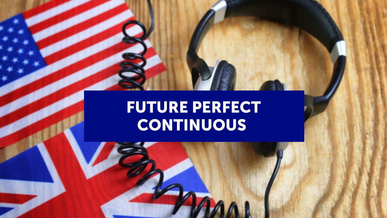 El future perfect continuous en inglés (con ejemplos y ejercicios) 