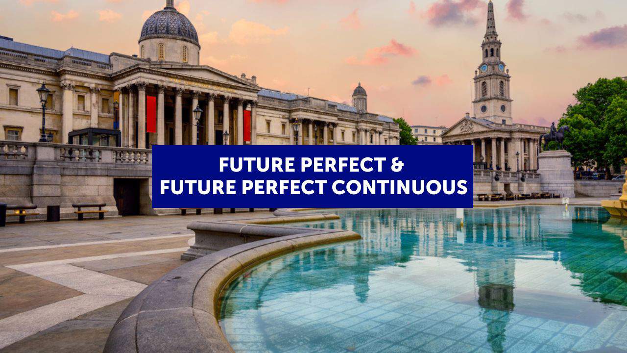 Cuándo usar el future perfect simple y el future perfect continuous en inglés (con ejemplos y ejercicios) 