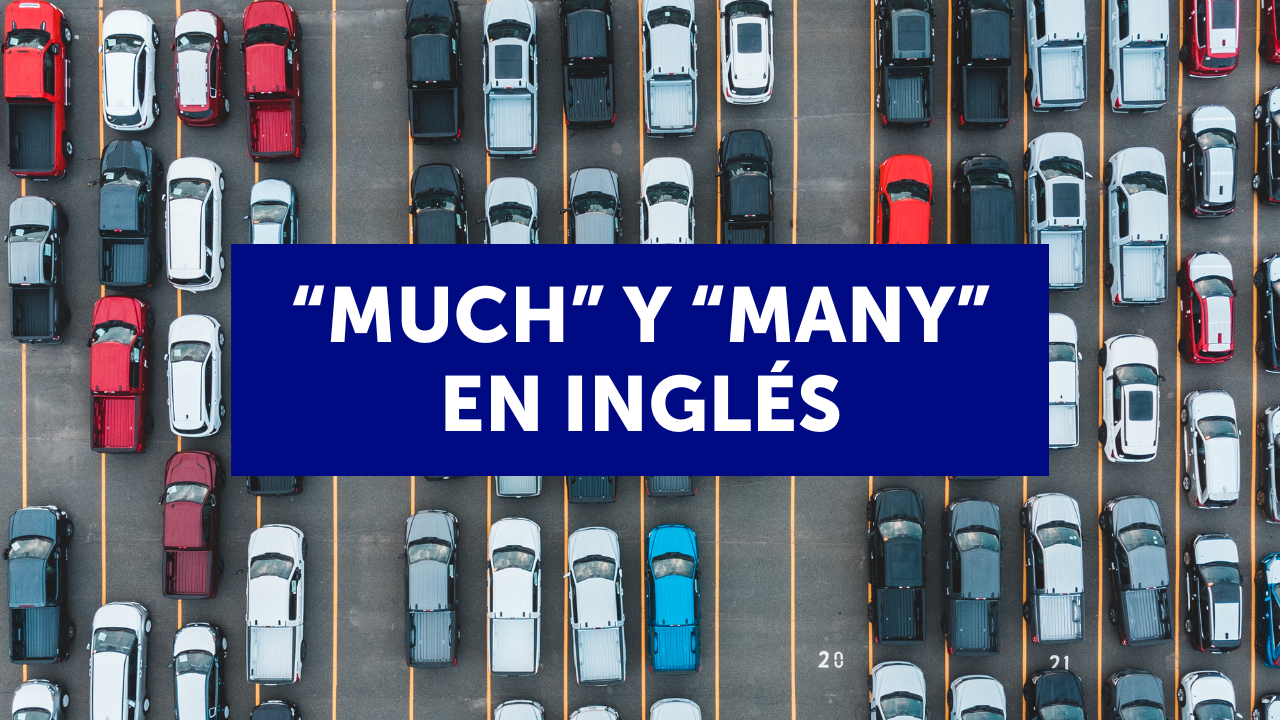 “Much” y “many” en inglés (“quantifiers”)