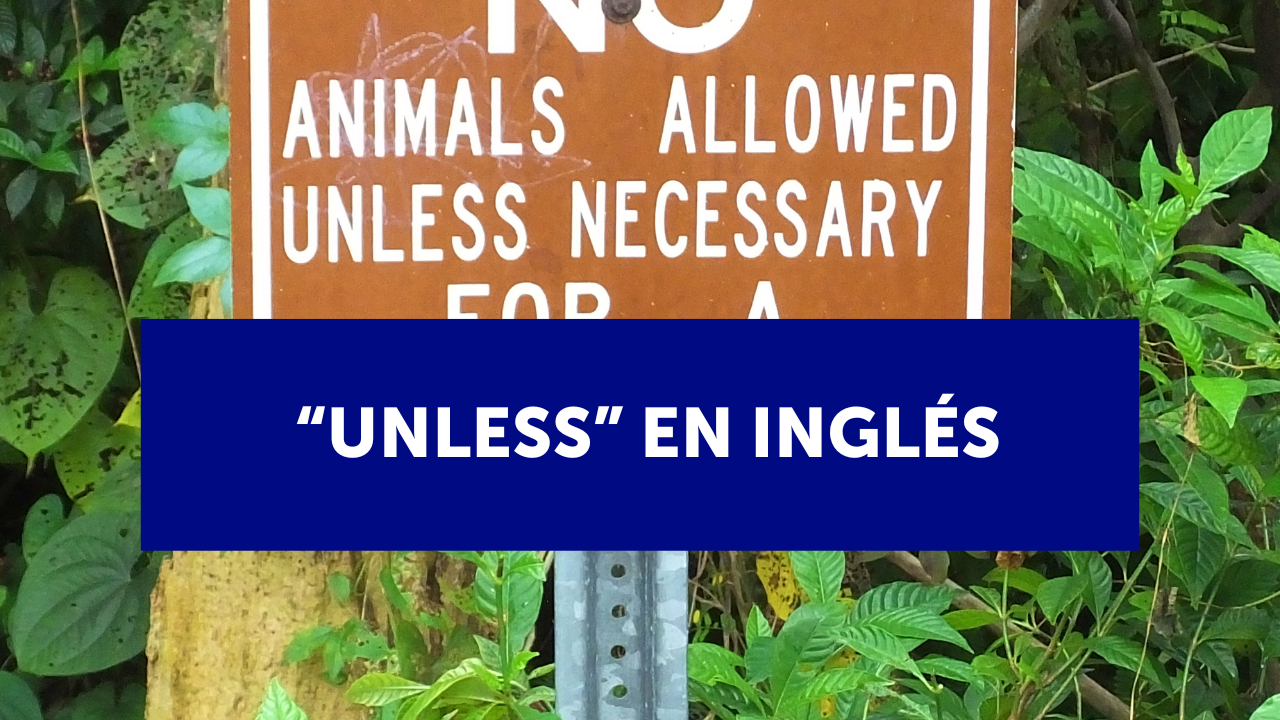 "Unless" en inglés: qué significa y cómo se usa