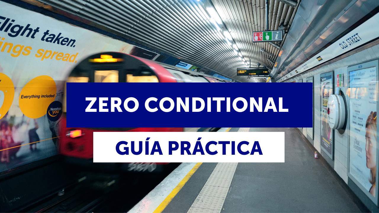 Zero Conditional en inglés: teoría, ejemplos y ejercicios