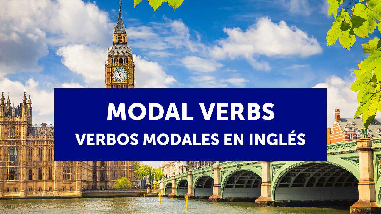 Modal Verbs (verbos modales en inglés)