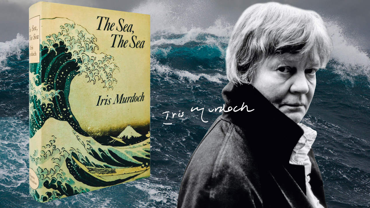 "The sea, the sea" by Iris Murdoch