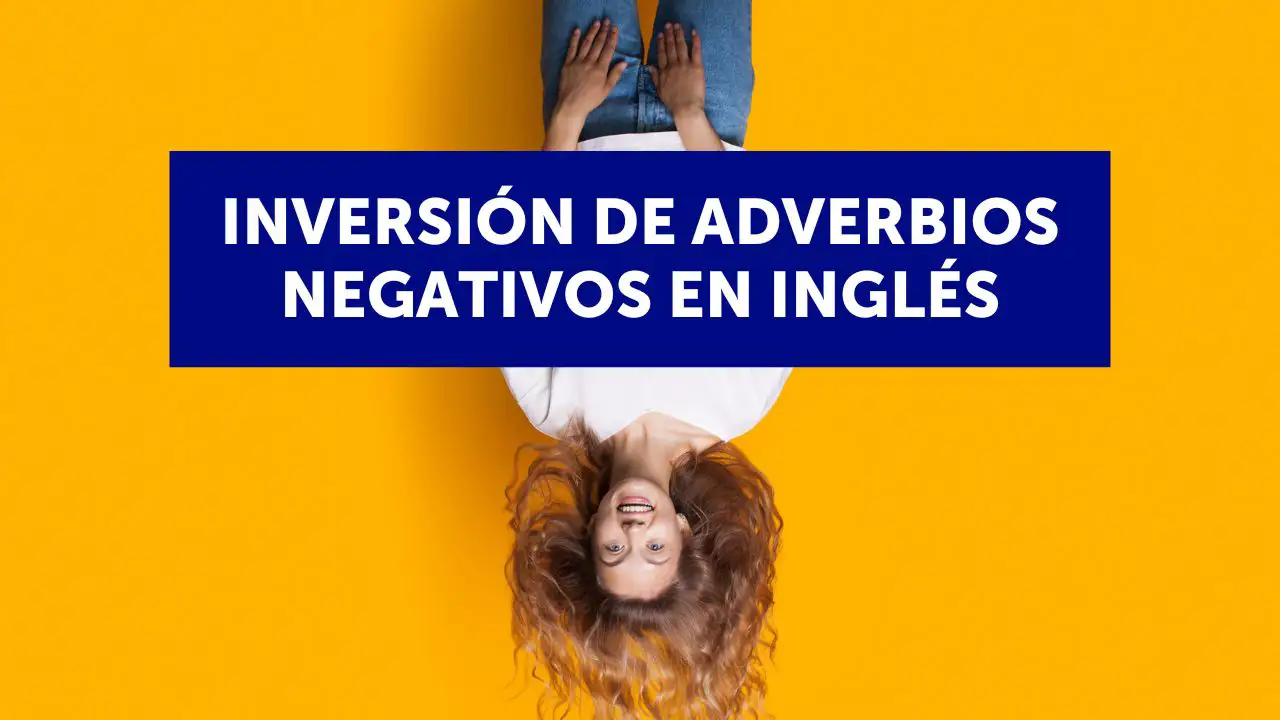 Inversión de los adverbios negativos en inglés