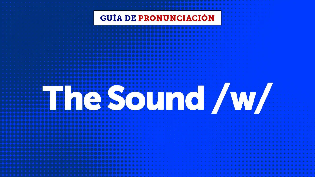 How to pronounce the sound /w/