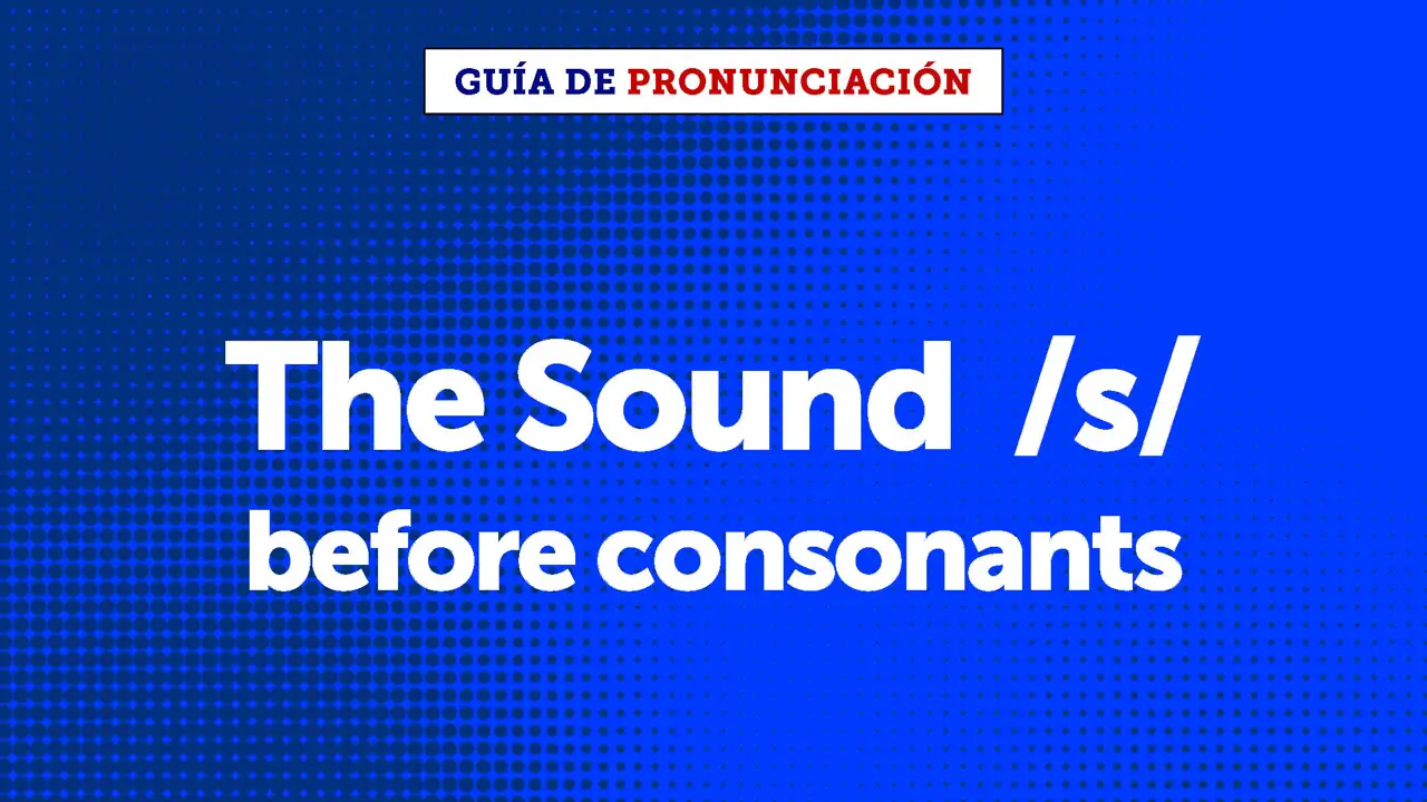 
How to pronounce the /s/ before consonants