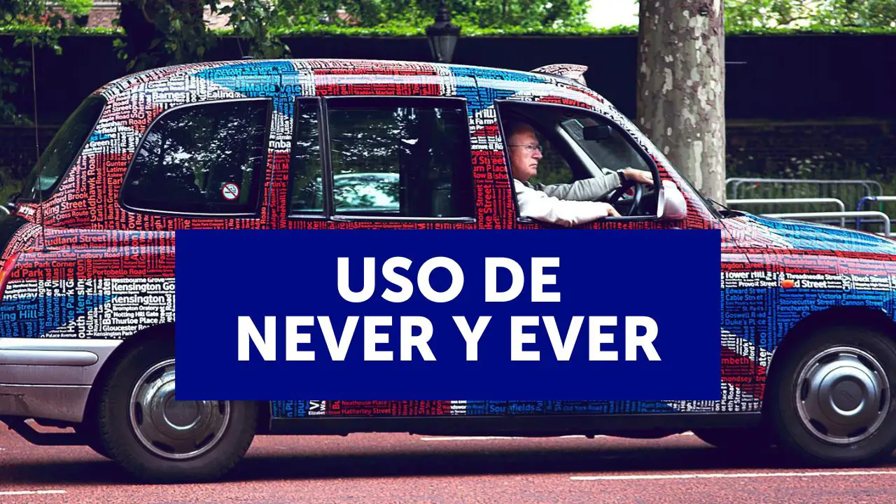 'Never' y 'ever': aprende a usarlos correctamente