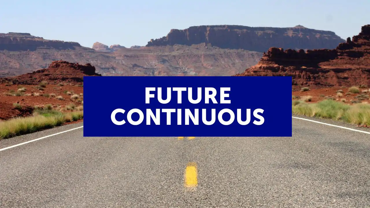 Future continuous en inglés: cómo y cuándo usarlo