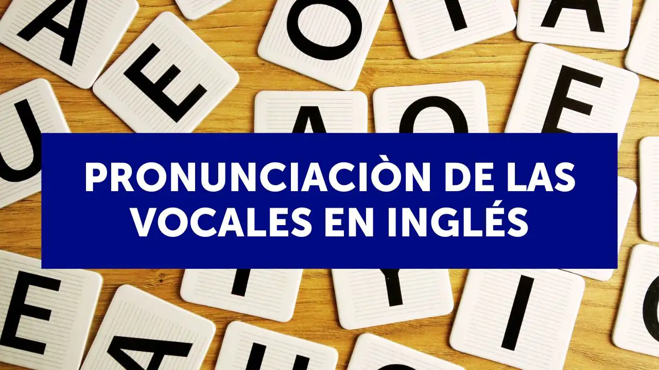 Cómo se pronuncian las vocales en inglés
