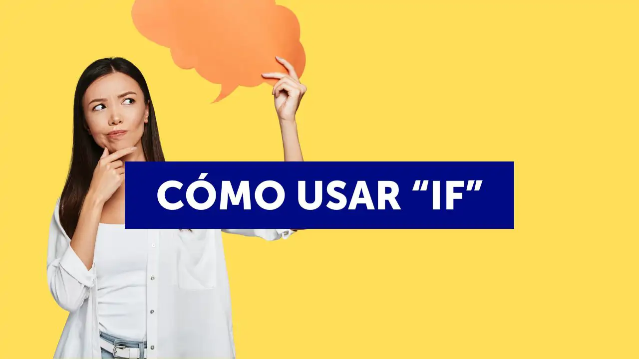 Uso del condicional ‘If’ con ejemplos, ejercicios y PDF de los condicionales en inglés