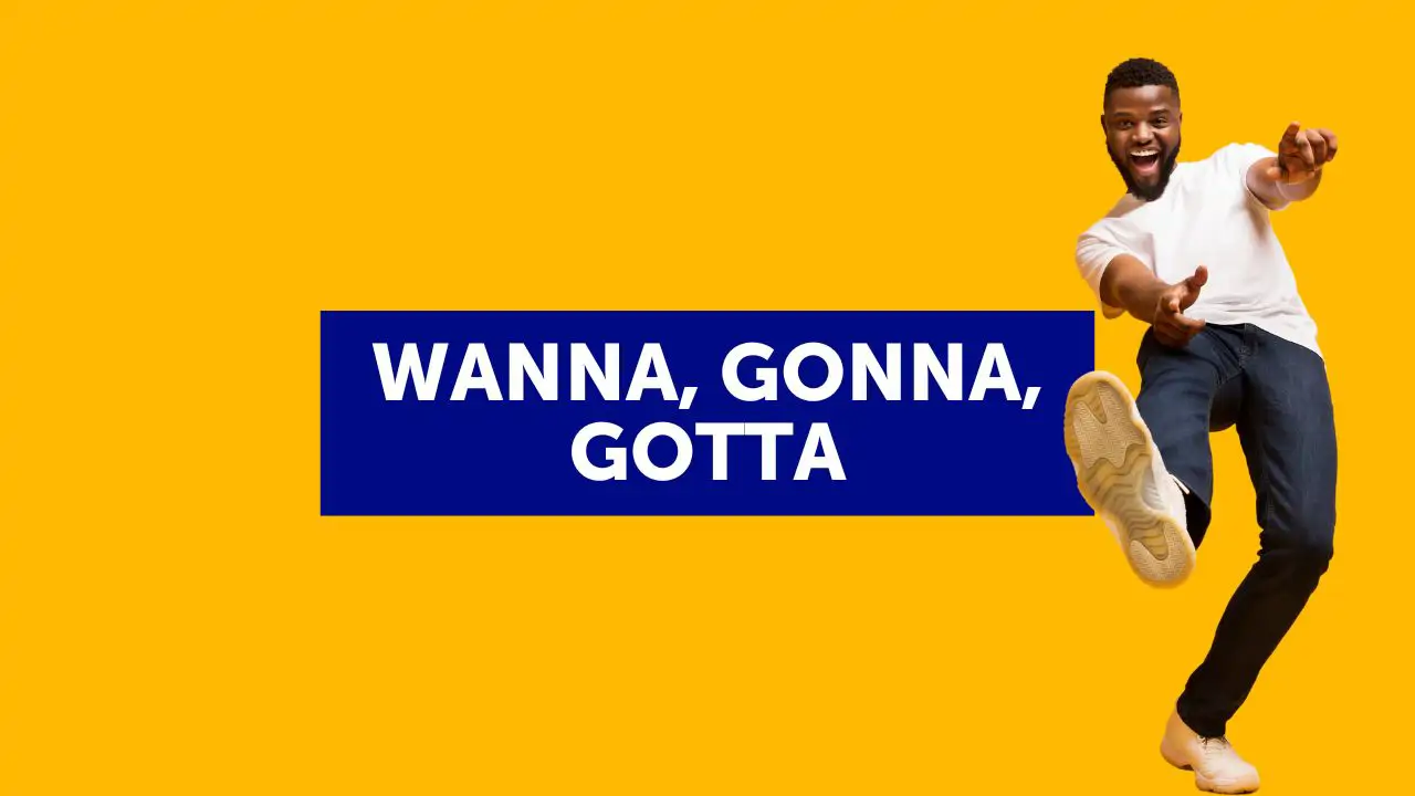 ‘Wanna’, ’gonna’, ‘gotta’: cómo usar las contracciones más frecuentes en inglés coloquial