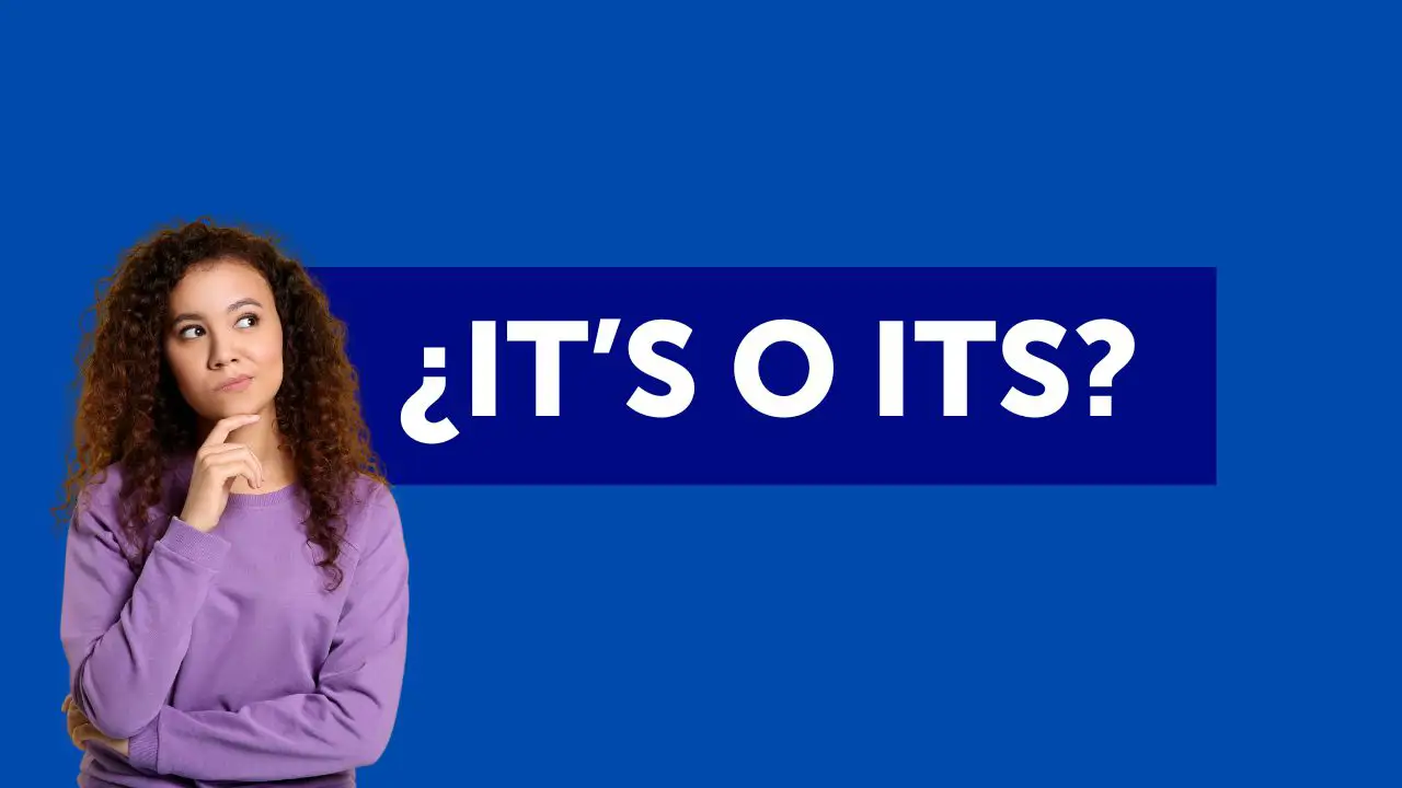'It’s' vs 'its': ¿cuál es la diferencia? Explicación fácil con ejercicios y ejemplos